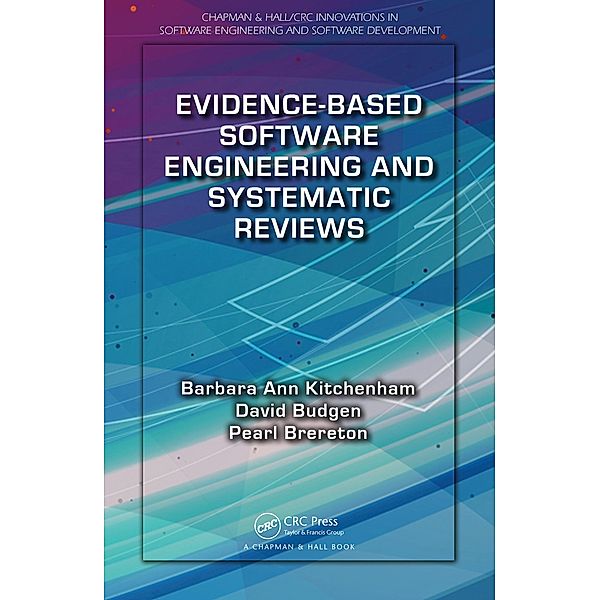 Evidence-Based Software Engineering and Systematic Reviews, Barbara Ann Kitchenham, David Budgen, Pearl Brereton