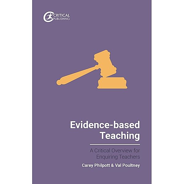 Evidence-based Teaching / Evidence-based Teaching for Enquiring Teachers, Carey Philpott, Val Poultney