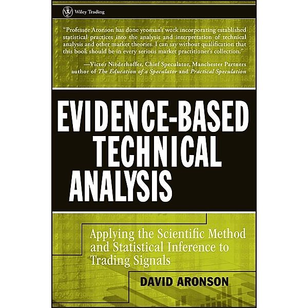 Evidence-Based Technical Analysis / Wiley Trading Series, David Aronson