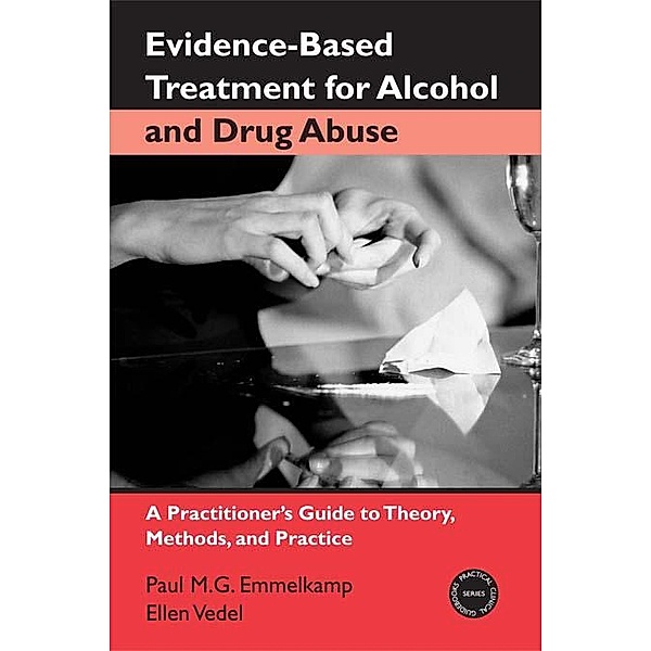 Evidence-Based Treatments for Alcohol and Drug Abuse, Paul M. G. Emmelkamp, Ellen Vedel