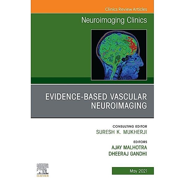 Evidence-Based Vascular Neuroimaging, An Issue of Neuroimaging Clinics of North America