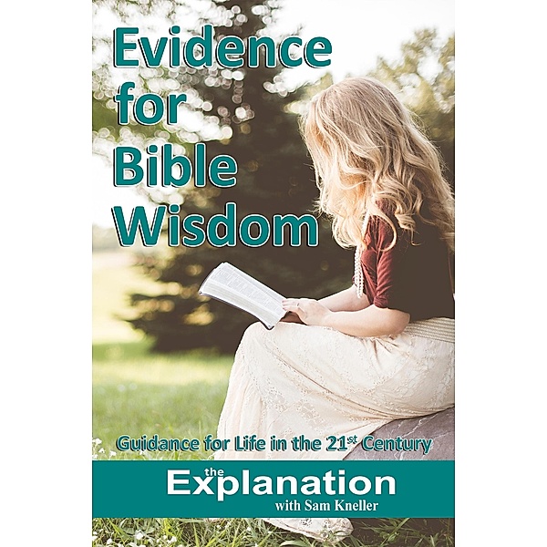 Evidence for Bible Wisdom, Sam Kneller
