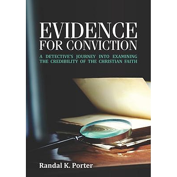 Evidence For Conviction, Randal K Porter
