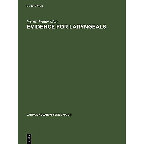 Evidence for laryngeals / Janua Linguarum. Series Maior Bd.11