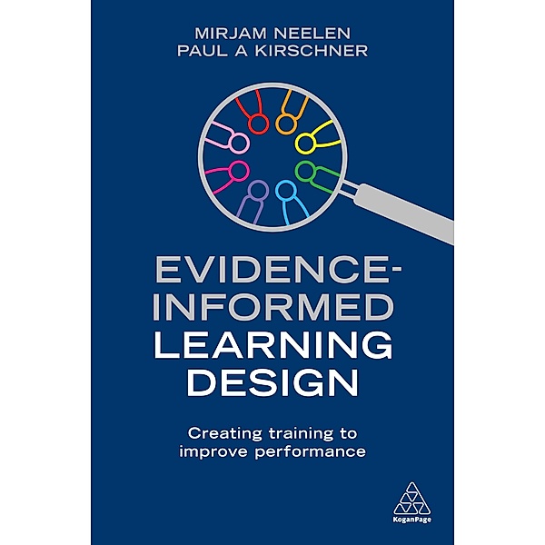 Evidence-Informed Learning Design, Mirjam Neelen, Paul A. Kirschner
