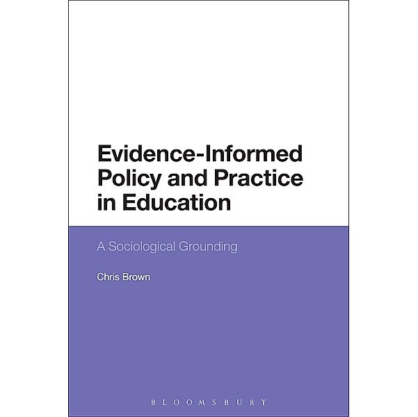 Evidence-Informed Policy and Practice in Education, Chris Brown