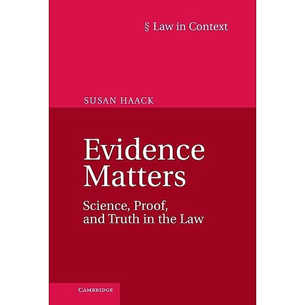 Evidence Matters / Law in Context, Susan Haack