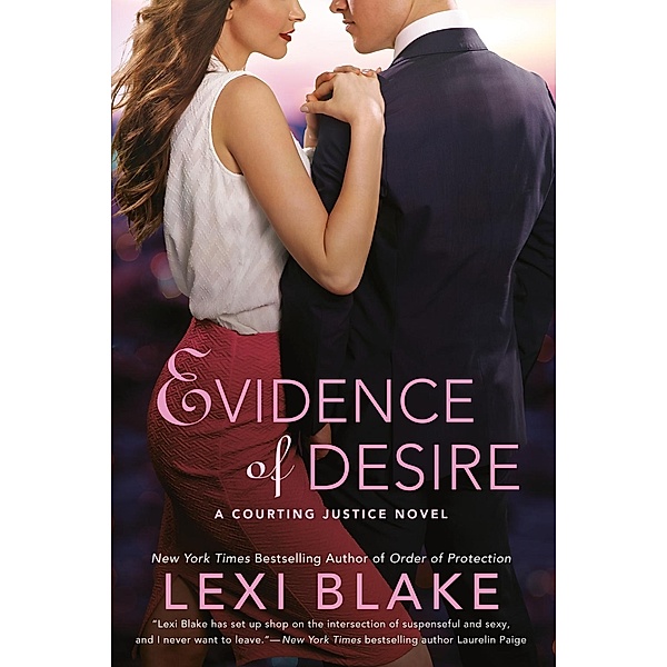Evidence of Desire / A Courting Justice Novel Bd.2, Lexi Blake