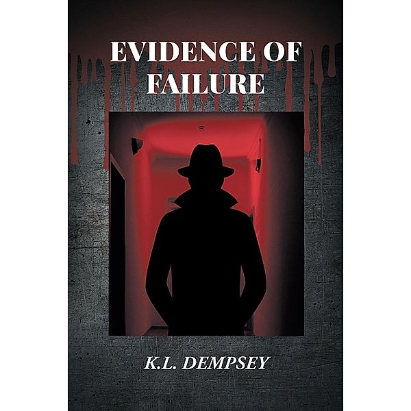 Evidence of Failure, K. L. Dempsey