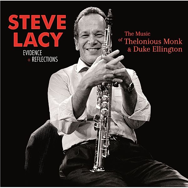 Evidence + Reflections, Steve Lacy