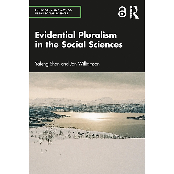 Evidential Pluralism in the Social Sciences, Yafeng Shan, Jon Williamson