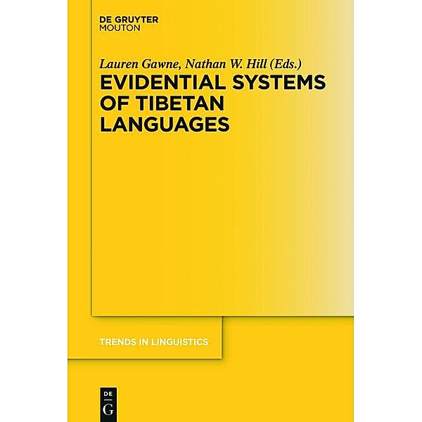 Evidential Systems of Tibetan Languages / Trends in Linguistics. Studies and Monographs [TiLSM] Bd.302