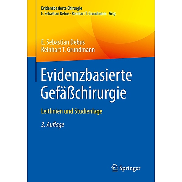 Evidenzbasierte Gefäßchirurgie, E. Sebastian Debus, Reinhart T. Grundmann