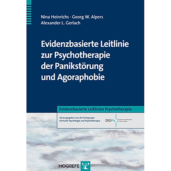 Evidenzbasierte Leitlinie zur Psychotherapie der Panikstörung und Agoraphobie, Nina Heinrichs, Georg W. Alpers, Alexander L. Gerlach