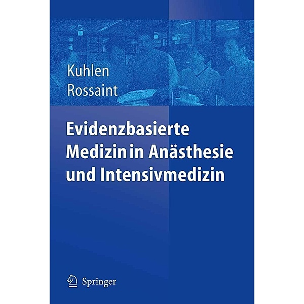 Evidenzbasierte Medizin in Anästhesie und Intensivmedizin, R. Kuhlen, R. Rossaint