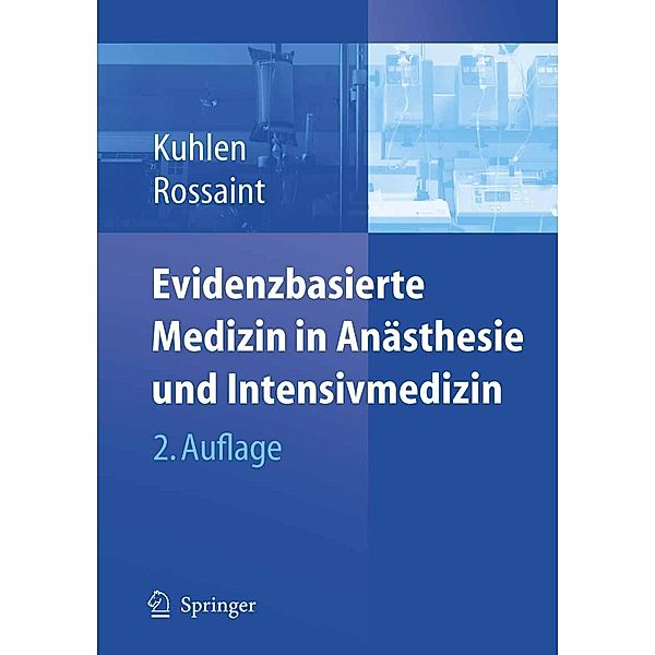 Evidenzbasierte Medizin in Anästhesie und Intensivmedizin, R. Kuhlen, R. Rossaint
