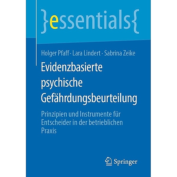 Evidenzbasierte psychische Gefährdungsbeurteilung / essentials, Holger Pfaff, Lara Lindert, Sabrina Zeike