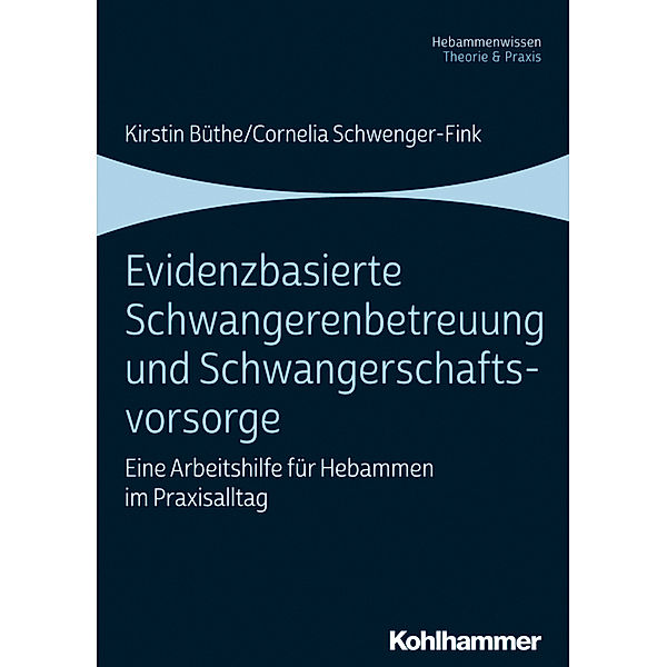 Evidenzbasierte Schwangerenbetreuung und Schwangerschaftsvorsorge, Kirstin Büthe, Cornelia Schwenger-Fink