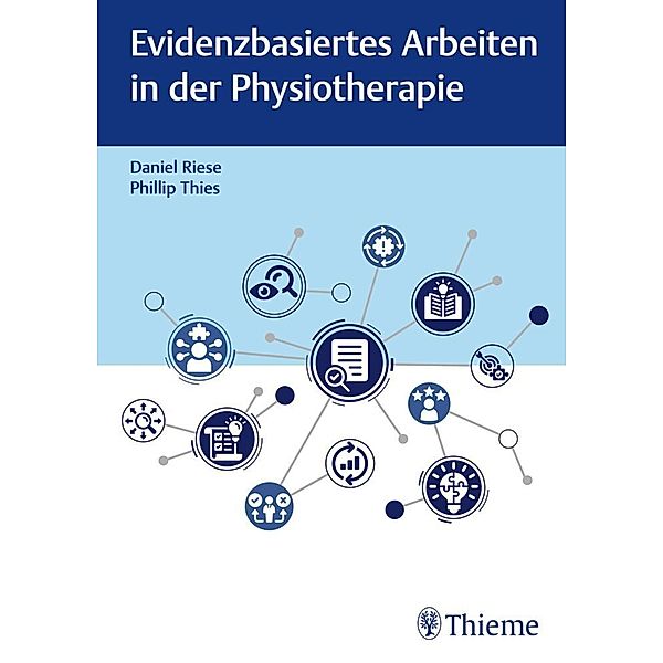 Evidenzbasiertes Arbeiten in der Physiotherapie, Daniel Riese, Phillip Thies