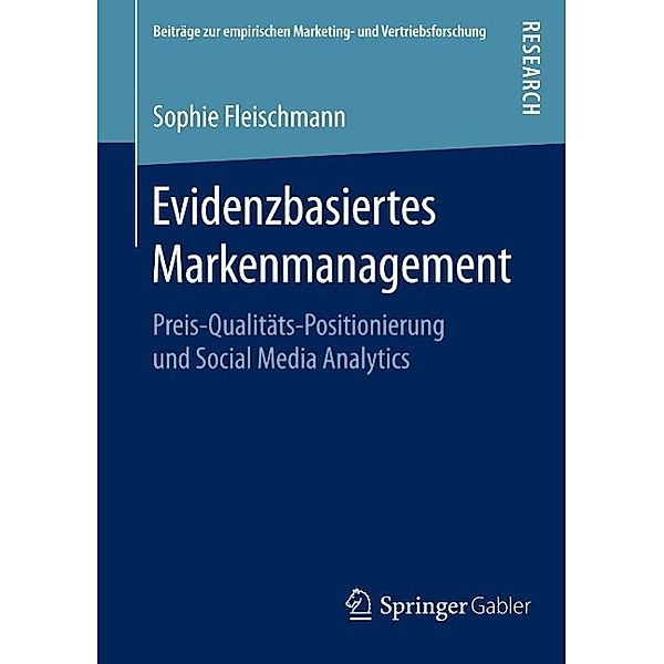 Evidenzbasiertes Markenmanagement / Beiträge zur empirischen Marketing- und Vertriebsforschung, Sophie Fleischmann