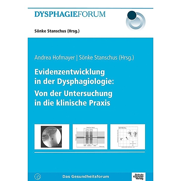 Evidenzentwicklung in der Dysphagiologie:  Von der Untersuchung in die klinische Praxis