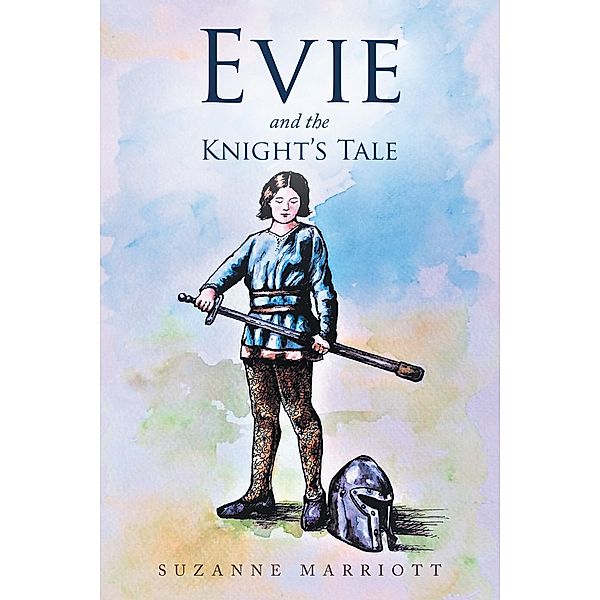 Evie and the Knight'S Tale, Suzanne Marriott
