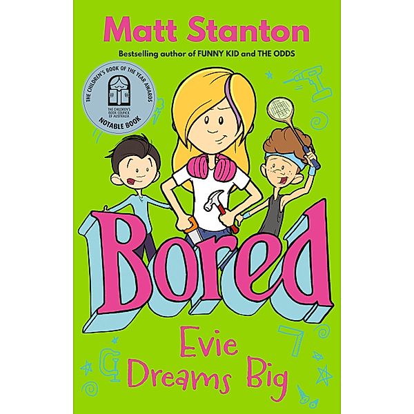 Evie Dreams Big (Bored, #3) / Bored Bd.03, Matt Stanton