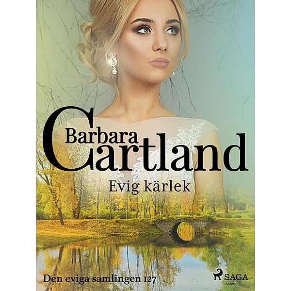 Evig kärlek / Den eviga samlingen Bd.127, Barbara Cartland