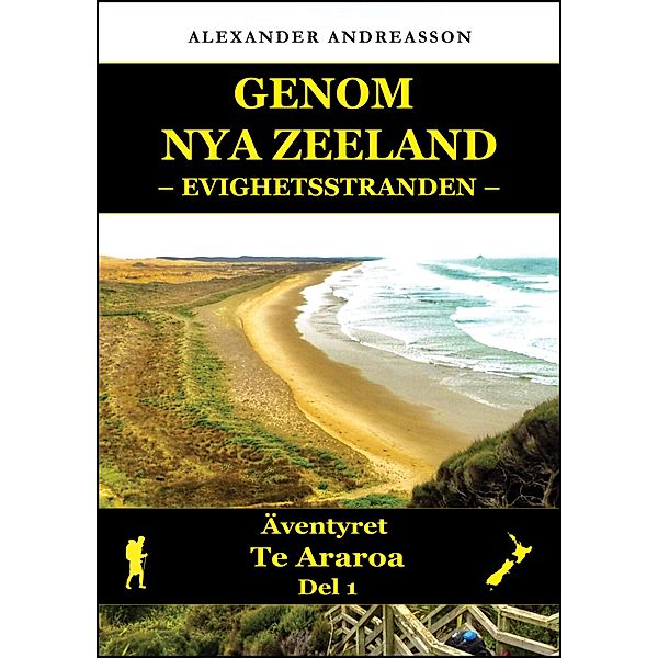 Evighetsstranden: Genom Nya Zeeland, Del Ett / Genom Nya Zeeland, Alexander Andreasson