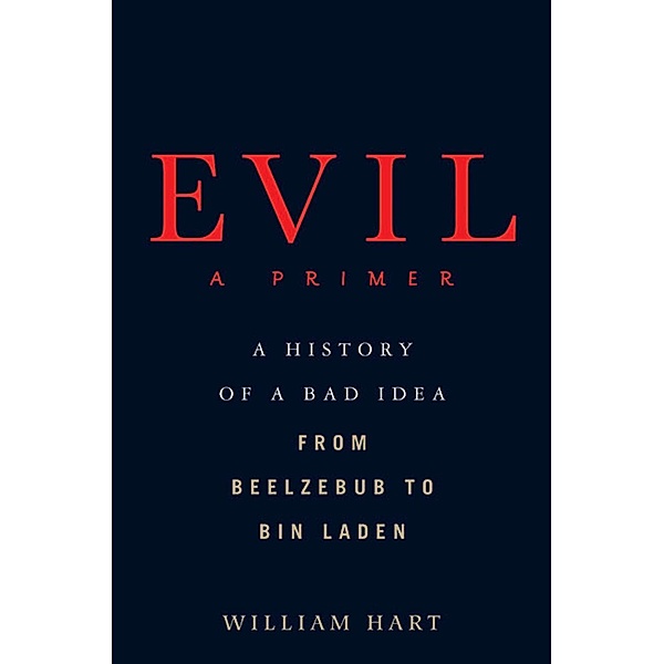 Evil: A Primer, William Hart