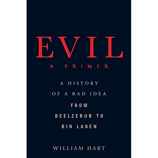 Evil: A Primer, William Hart