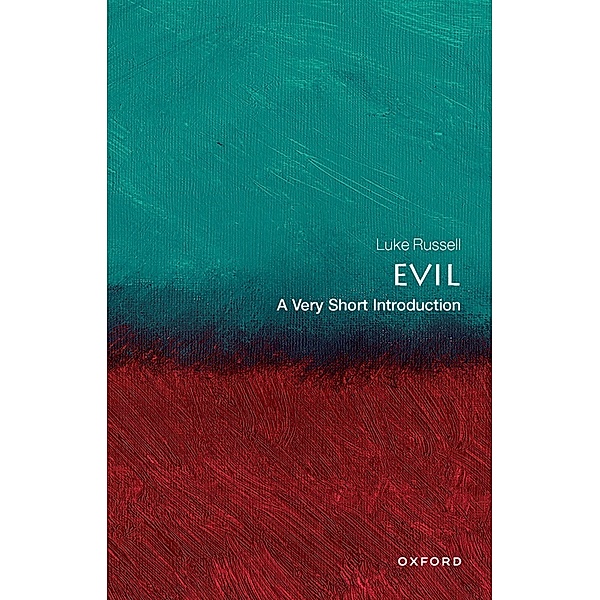 Evil: A Very Short Introduction / Very Short Introductions, Luke Russell