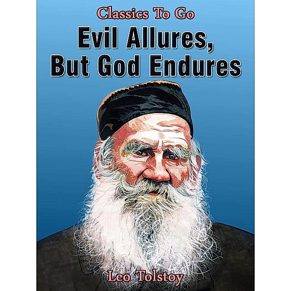 Evil Allures, But God Endures, Leo Tolstoy