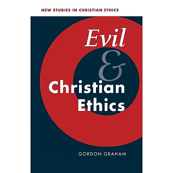 Evil and Christian Ethics, Gordon Graham