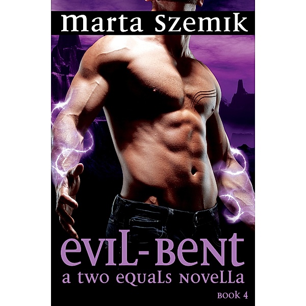 Evil-Bent: A Two Equals Novella / Marta Szemik, Marta Szemik