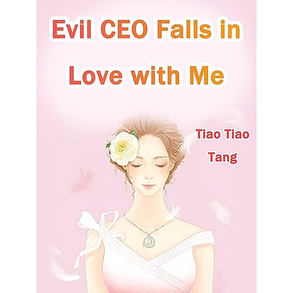 Evil CEO Falls in Love with Me, Tiao Tiaotang