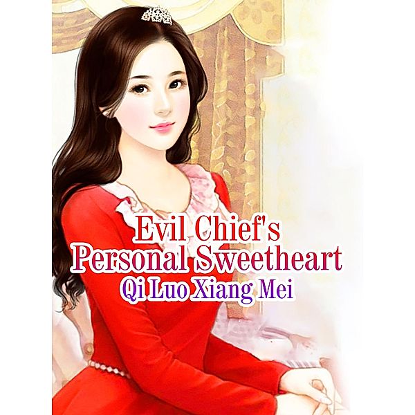 Evil Chief's Personal Sweetheart, Qi LuoXiangMei