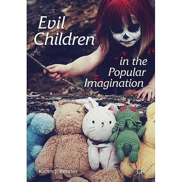 Evil Children in the Popular Imagination, Karen J. Renner