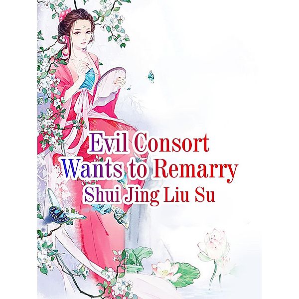 Evil Consort Wants to Remarry, Shui Jingliusu