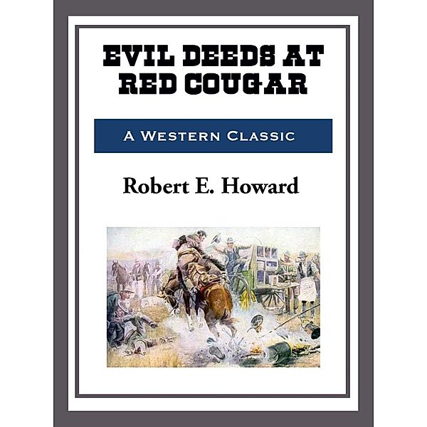Evil Deeds at Red Cougar, Robert E. Howard