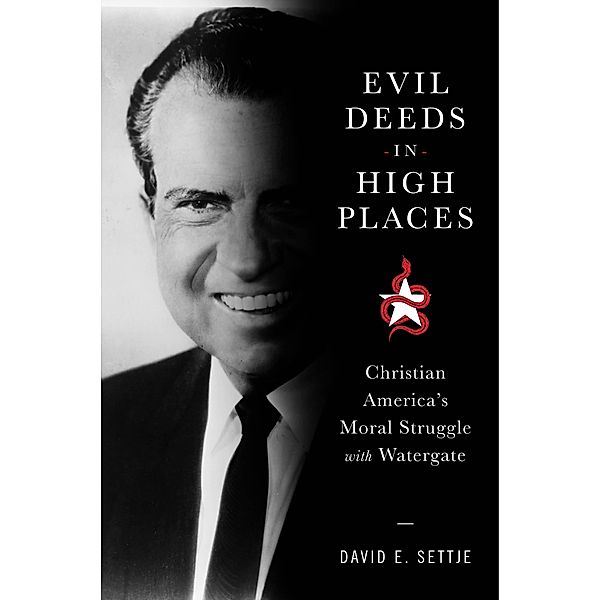 Evil Deeds in High Places, David E. Settje