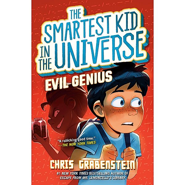 Evil Genius: The Smartest Kid in the Universe, Book 3 / The Smartest Kid in the Universe Bd.3, Chris Grabenstein
