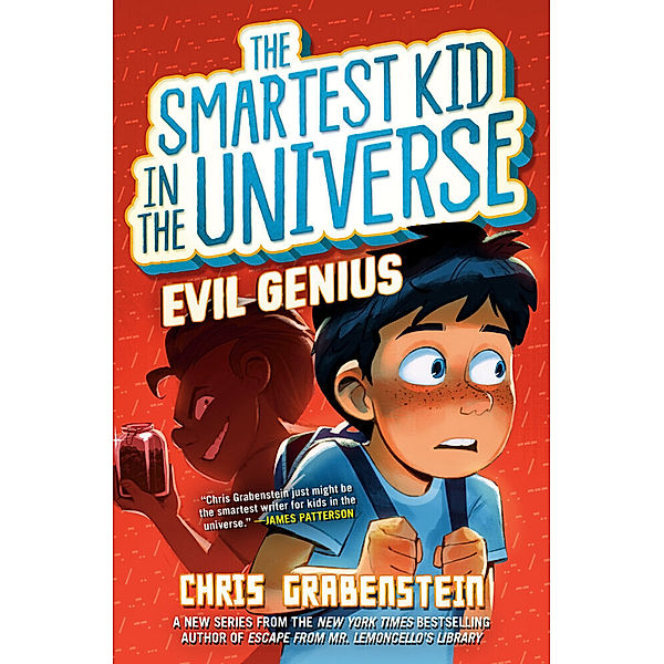 Evil Genius: The Smartest Kid in the Universe, Book 3, Chris Grabenstein