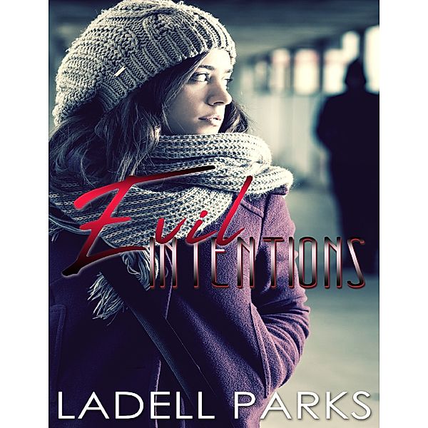 Evil Intentions, Ladell Parks