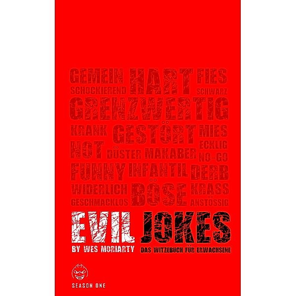 EVIL JOKES, Wes Moriarty