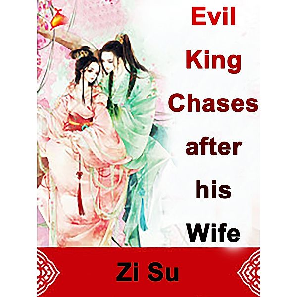 Evil King Chases after his Wife, Zi Su