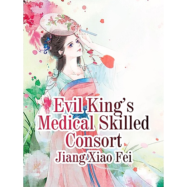 Evil King's Medical Skilled Consort, Wang XiaoFei