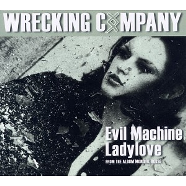Evil Machine/Ladylove, Wrecking Company