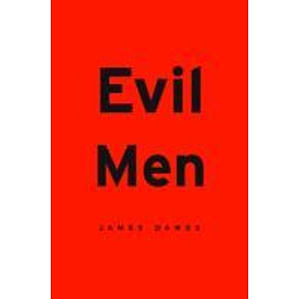 Evil Men, James Dawes