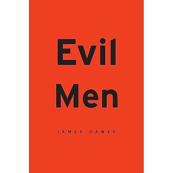 Evil Men, James Dawes